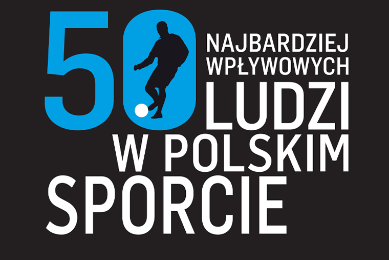 Poznaliśmy 50 Najbardziej Wpływowych Ludzi w Polskim Sporcie 2020