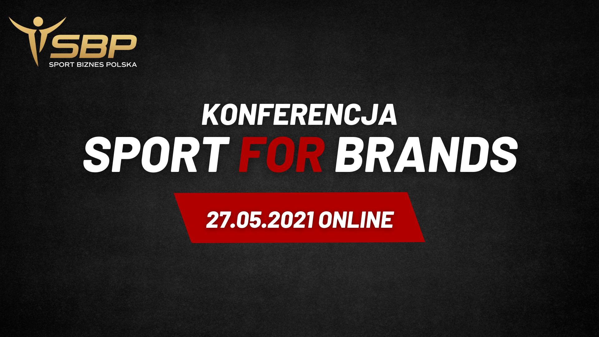 Konferencja Sport For Brands już 27 maja 2021 roku!