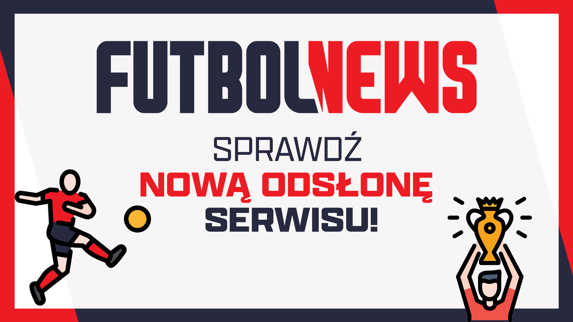 FutbolNews.pl w nowej odsłonie. Odświeżone serwis, logo i komunikacja graficzna