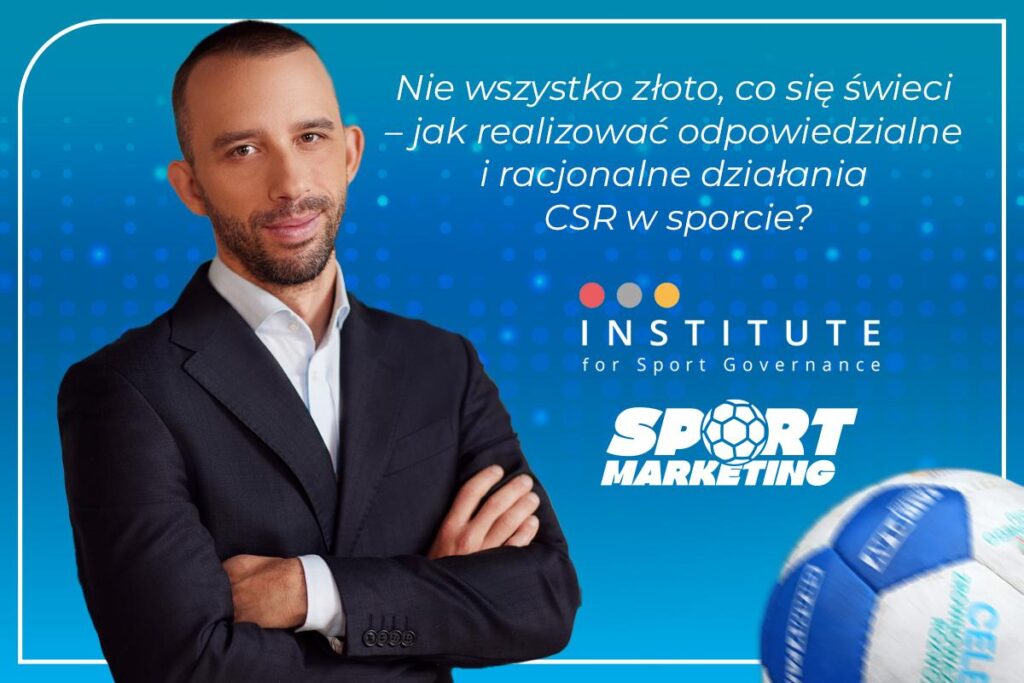 &#8222;Nie wszystko złoto co się świeci&#8221; w odniesieniu do CSR w sporcie i poprzez sport