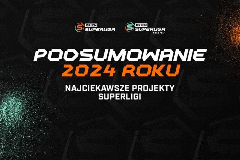 Podsumowanie 2024: najciekawsze projekty Superligi